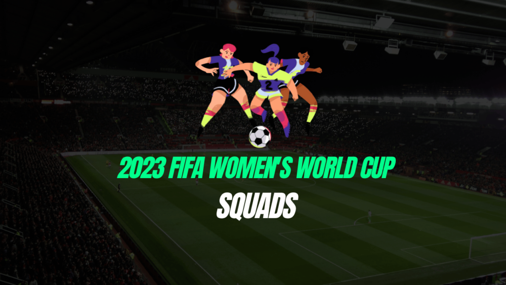 2023 FIFA Women's World Cup Squads