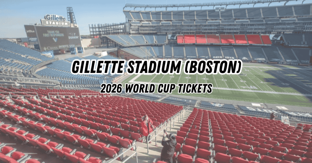 2026 World Cup Tickets Gillette Stadium