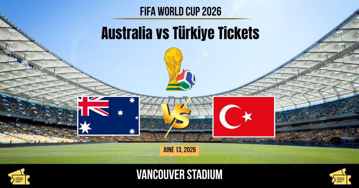 Australia vs Türkiye World Cup 2026 Tickets