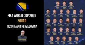 Bosnia and Herzegovina World Cup Squad 2026