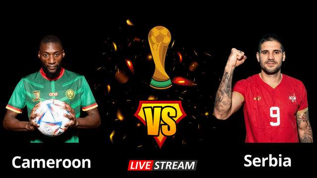 Cameroon vs Serbia live