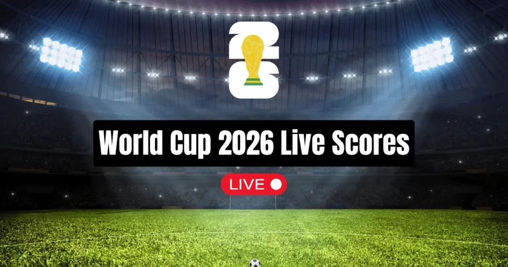 FIFA World Cup 2026 Live Scores