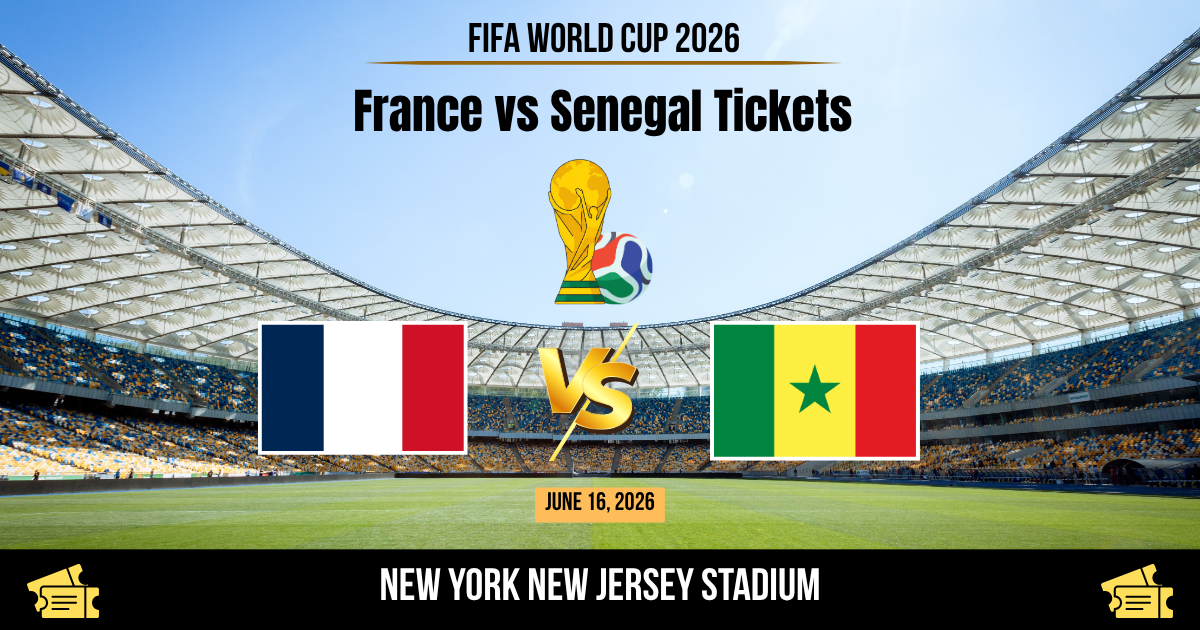 France vs Senegal World Cup 2026 Tickets