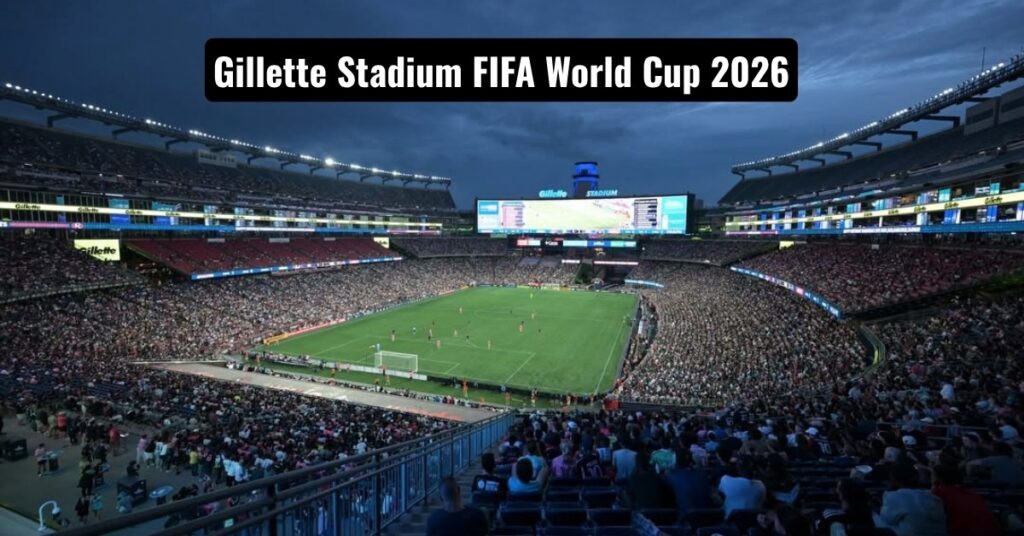 Gillette Stadium FIFA World Cup 2026