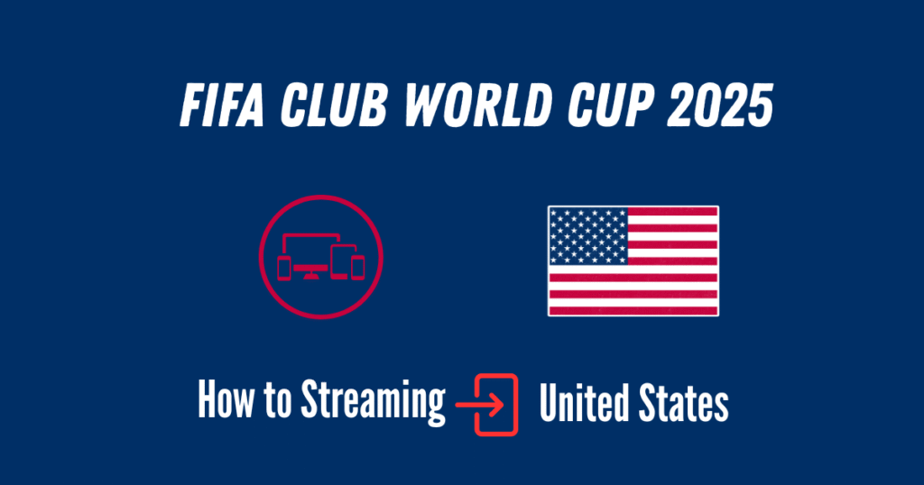 How to Watch & Streaming FIFA Club World Cup 2025 in USA