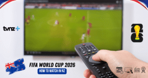 How to Watch FIFA World Cup 2026 in New Zealand