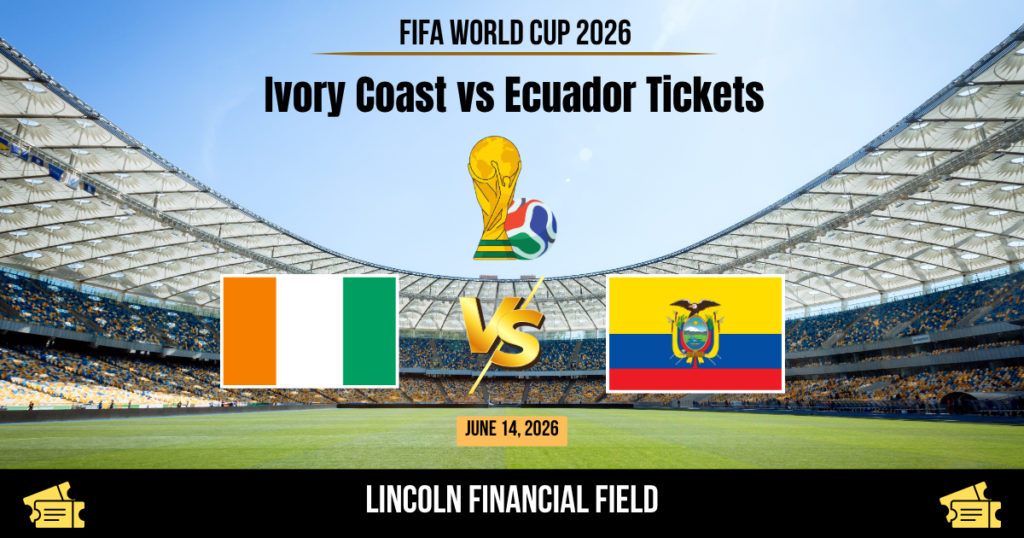 Ivory Coast vs Ecuador World Cup 2026 Tickets