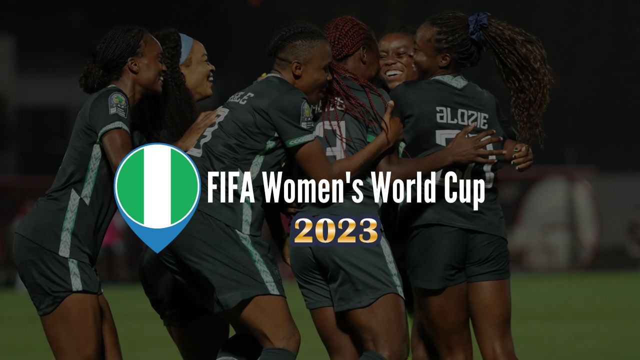 Nigeria Women's World Cup 2023: Schedule, Squad, Live Stream