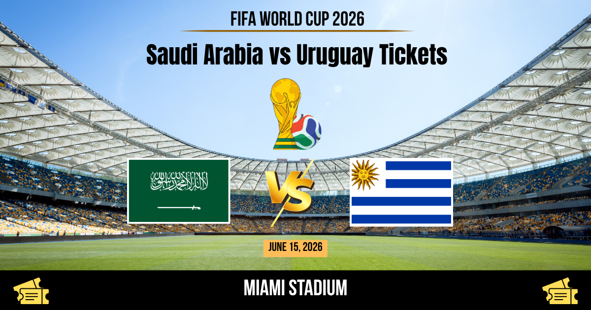 Saudi Arabia vs Uruguay World Cup 2026 Tickets
