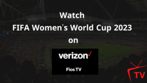 Women's World Cup 2023 on Fios TV