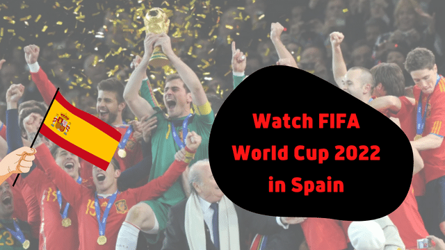 Watch FIFA World Cup 2022 in Spain