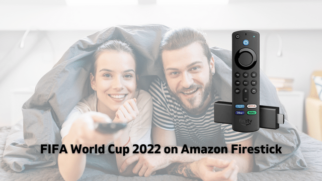Watch FIFA World Cup 2022 on Amazon Firestick