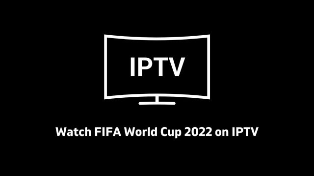 Watch FIFA World Cup 2022 on IPTV