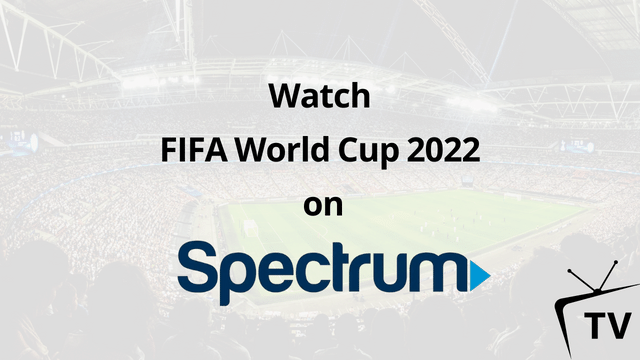 Watch FIFA World Cup 2022 on Spectrum TV