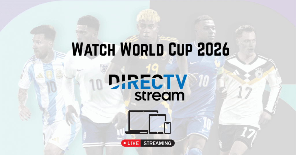 Watch the 2026 FIFA World Cup on DirecTV