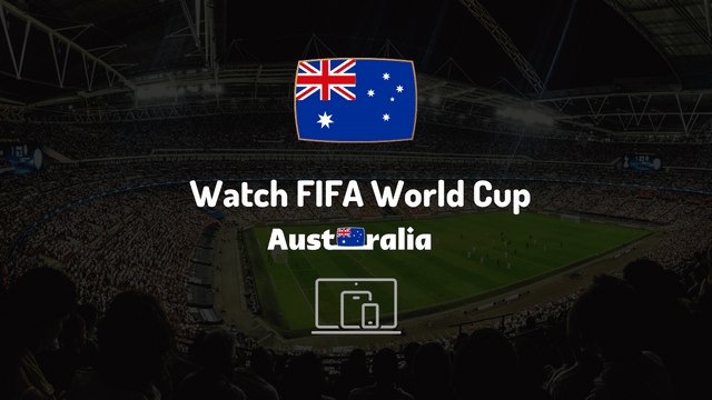 Watch FIFA World Cup in Australia