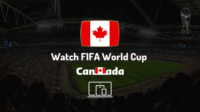 Watch FIFA World Cup in Canada
