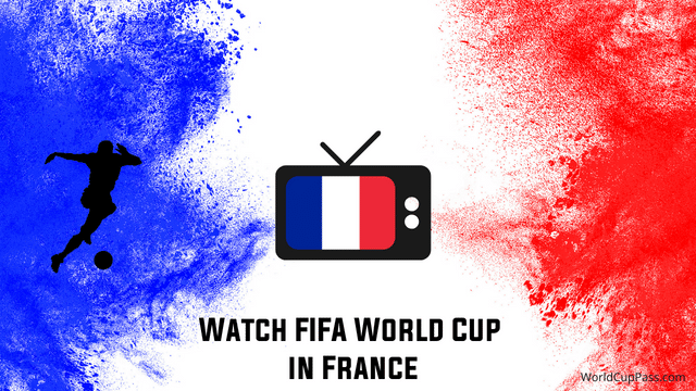 watch FIFA World Cup 2022 in France