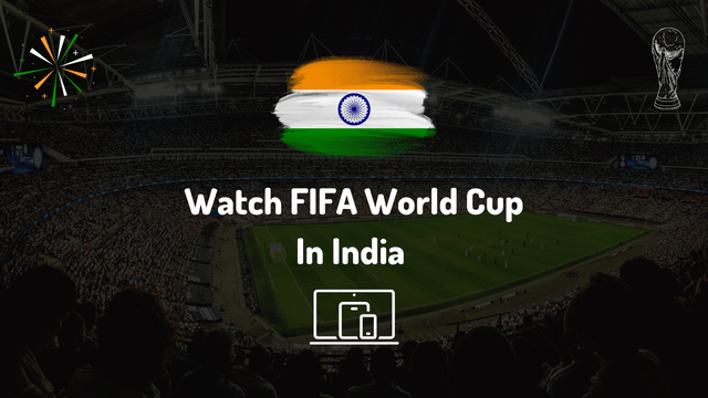 How to Watch FIFA World Cup in India? TV Channel, Live Stream