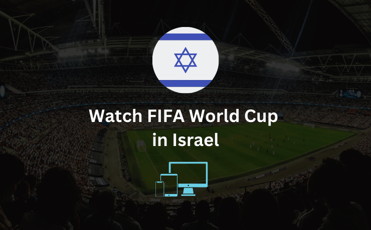 watch FIFA World Cup in Israel