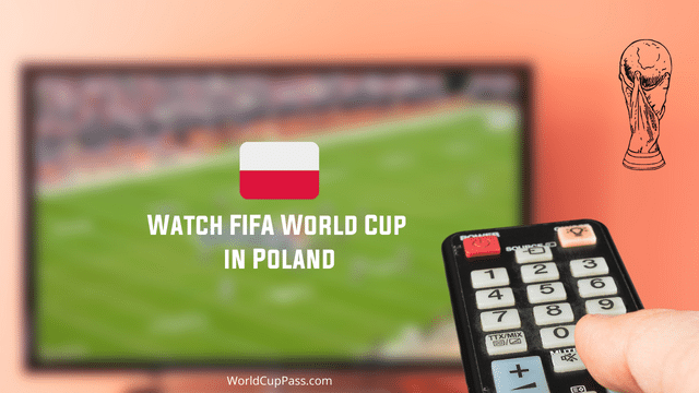 How to Watch FIFA World Cup 2022 in Poland