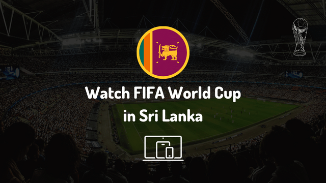 Watch FIFA World Cup in Sri Lanka