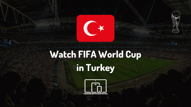Watch FIFA World Cup in Turkey