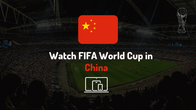 How to Watch FIFA World Cup in China: CCTV, TikTok, Migu TV