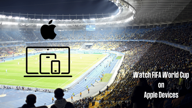 How to Watch FIFA World Cup on iPhone and Apple Devices