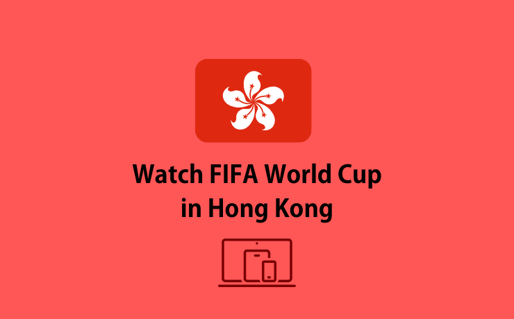 Watch FIFA World Cup in Hong Kong