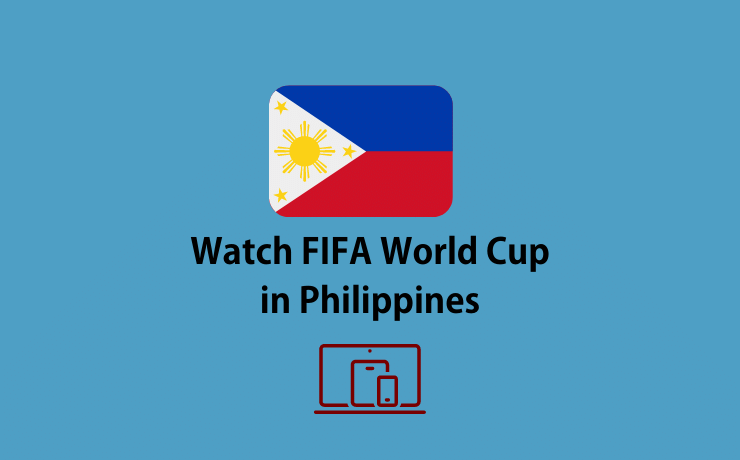 Watch FIFA World Cup in the Philippines