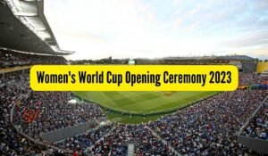 Women's World Cup Opening Ceremony 2023