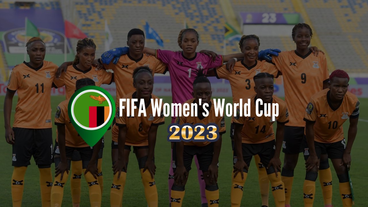 Zambia Women's World Cup 2023: Schedule, Squad, Live Stream